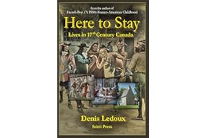 Here to Stay: Lives in Seventeenth-Century Canada (Our Franco-American Stories)