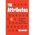 The Attributes: 25 Hidden Drivers of Optimal Performance