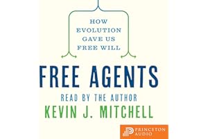 Free Agents: How Evolution Gave Us Free Will