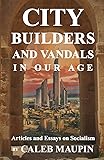 City Builders And Vandals In Our Age
