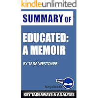 Summary of Educated: A Memoir by Tara Westover: Key Takeaways & Analysis Included book cover