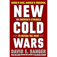 New Cold Wars: China's Rise, Russia's Invasion, and America's Struggle to Defend the West