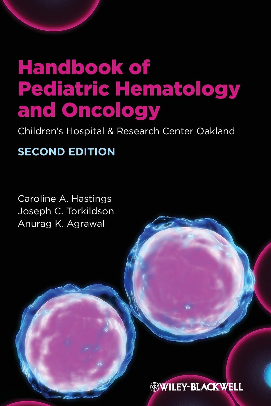 Handbook of Pediatric Hematology and Oncology: Children's Hospital and  Research Center Oakland: Caroline A. Hastings, Joseph C. Torkildson, ...
