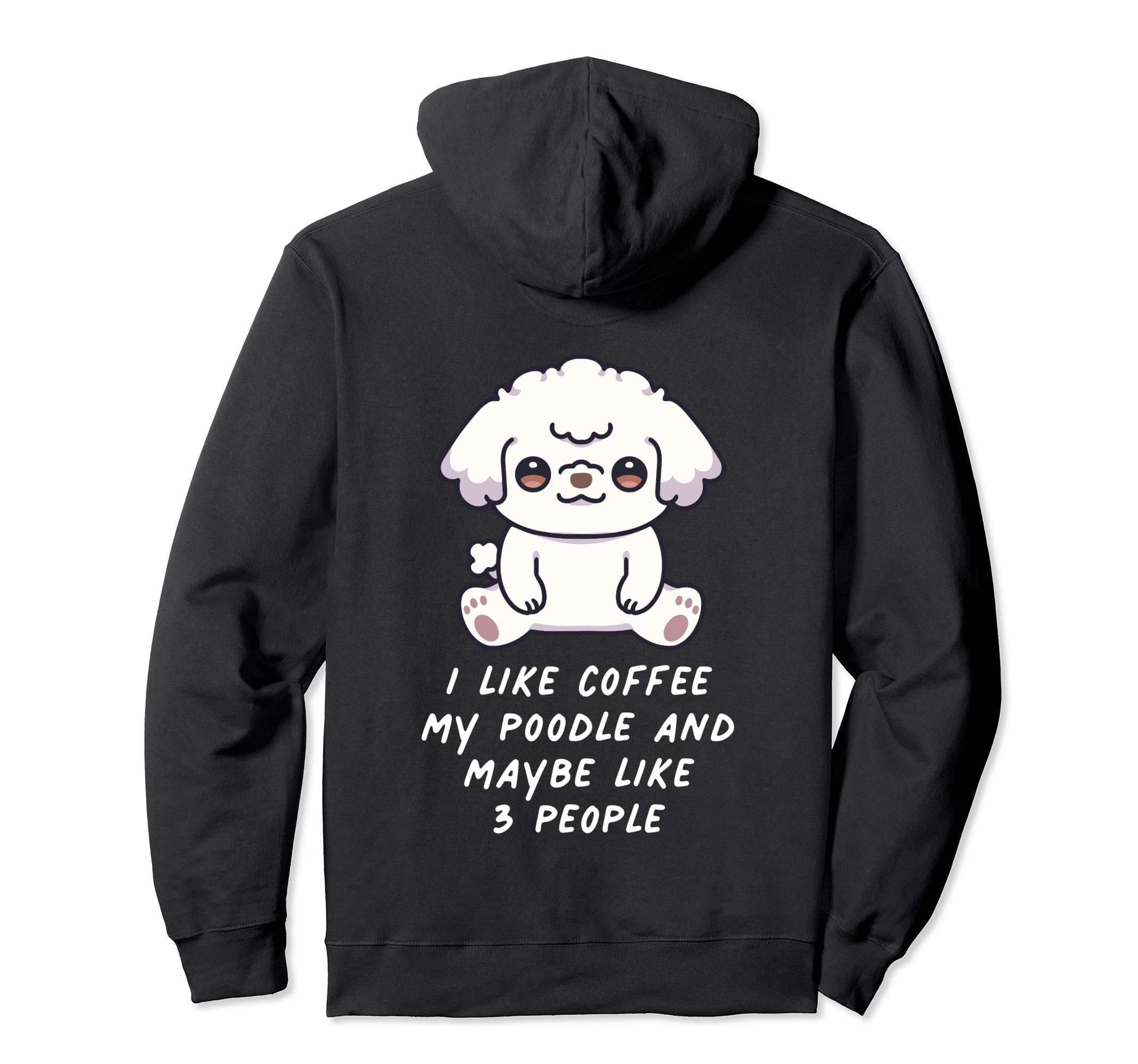 I Like Coffee My Poodle And Maybe Like 3 People Kawaii Dog Pullover Hoodie
