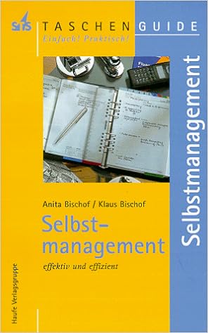 Selbstmanagement Effektiv Und Effizient Sts Taschenguide Amazon De Bischof Anita Und Klaus Bischof Bucher