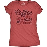 Womens Funny T Shirts Coffee is My Love Language Caffeine Graphic Tee