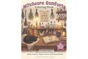 Witchcore Comforts Coloring Book: Cozy Witch-Themed Pages of Spells, Potions, Magical Spaces & Relaxing Rituals