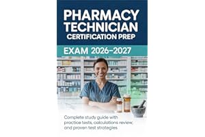 Pharmacy Technician Exam Prep 2026–2027: Complete Study Guide with Practice Tests, Calculations Review, and Proven Test Strat