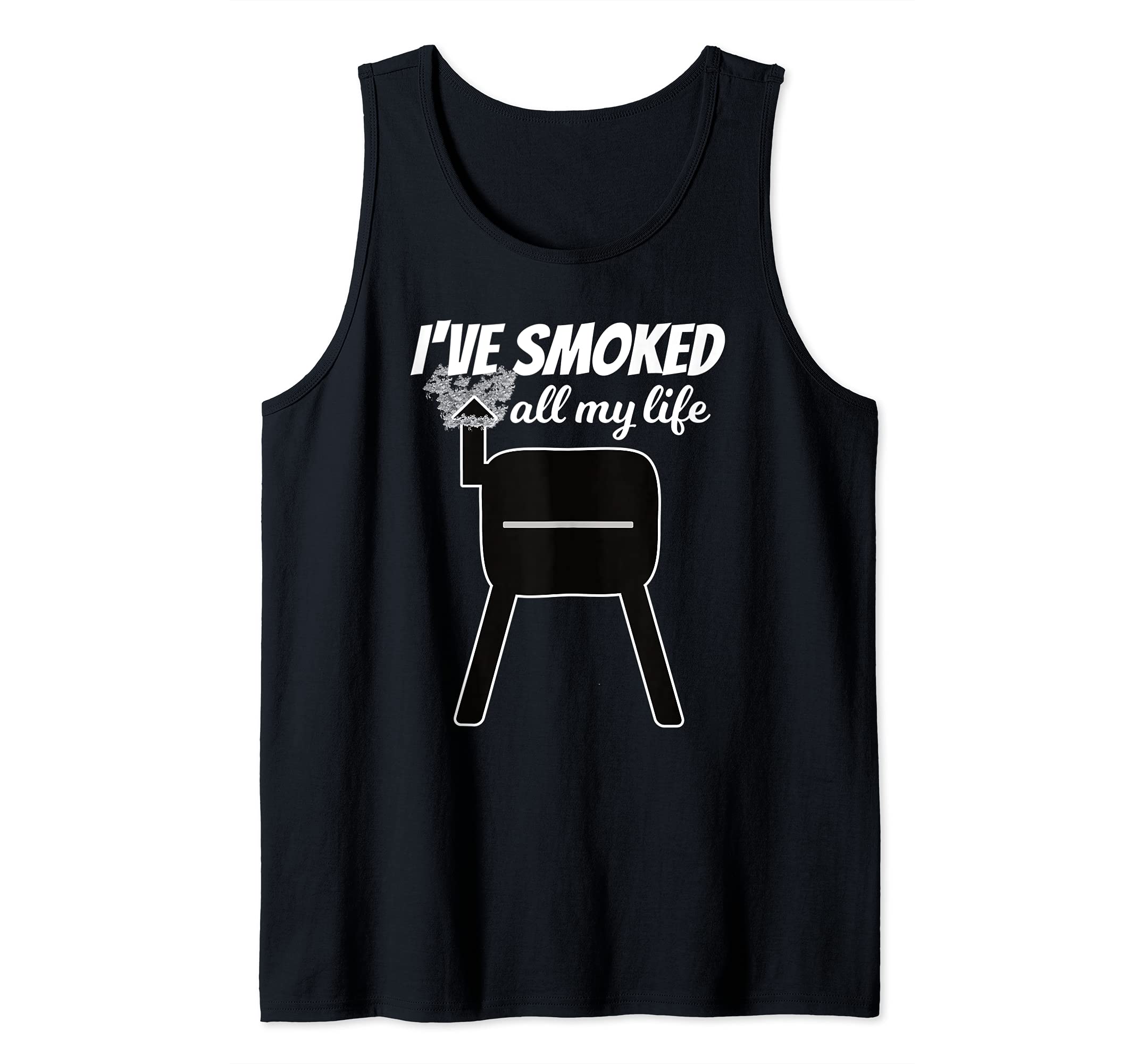 I've Smoked All My Life Funny BBQ Smoker Grilling Tank Top