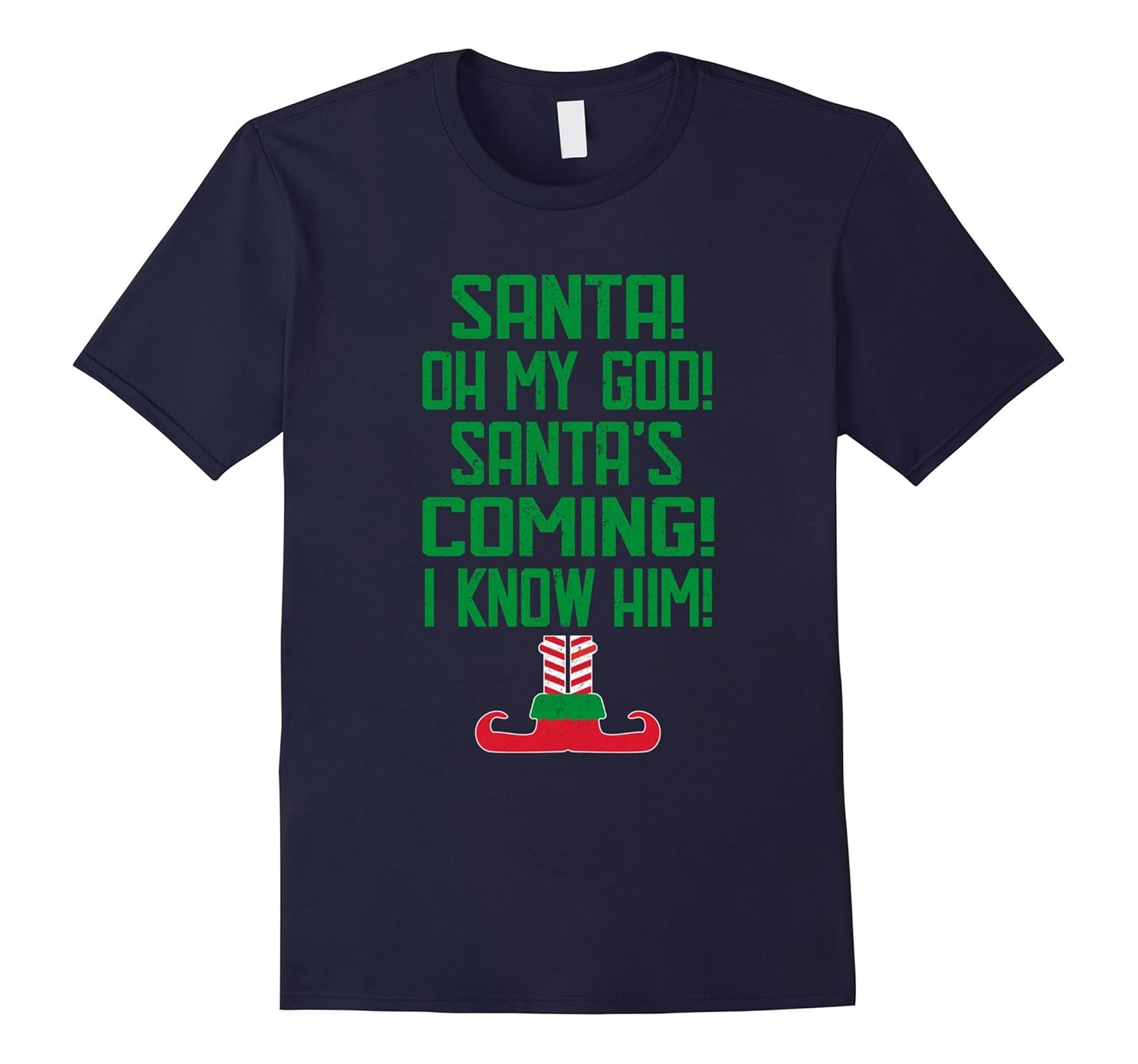 Santa! Oh My God Santa's Coming I Know Him Christmas Elf Tee-ANZ