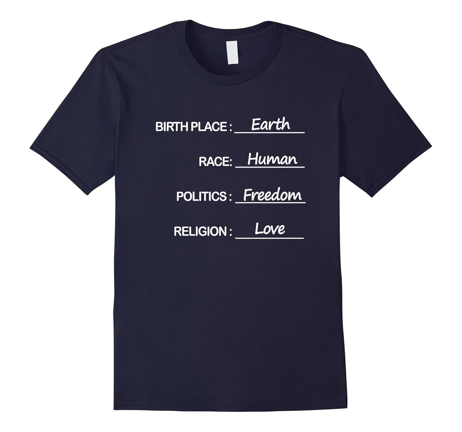 Birth Place Earth Race Human Politics Freedom Love T Shirt-ANZ