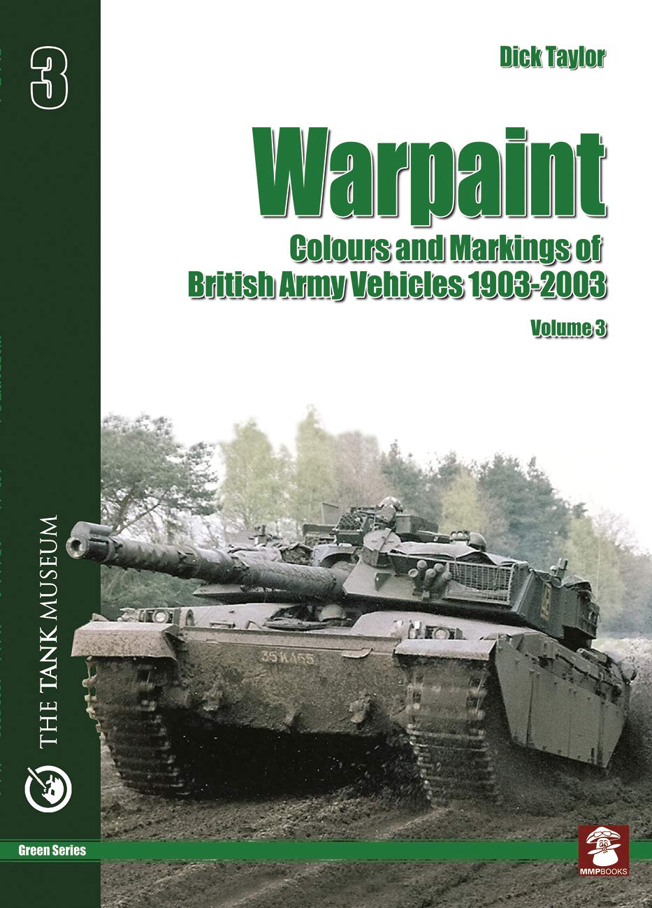 Warpaint V 3 Colours And Markings Of British Army Vehicles 1903 2003 Amazon Co Uk Taylor Dick 9788361421238 Books