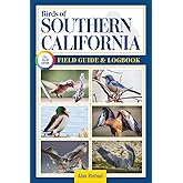Birds of Southern California Field Guide and Logbook: An Essential Birdwatching Guide with Identification Tips for 60 Common Bird Species in Southern California