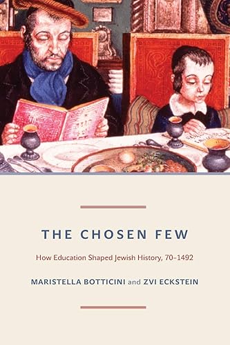 Download The Chosen Few – How Education Shaped Jewish History, 70–1492 PDF