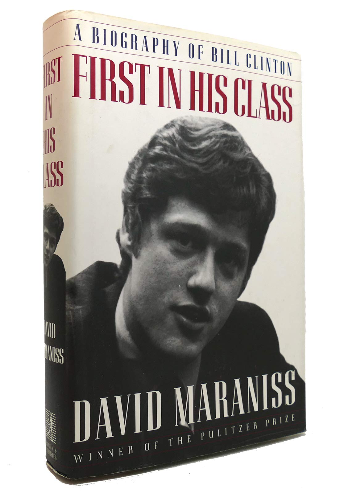 Amazon Com First In His Class A Biography Of Bill Clinton 9780671871093 Maraniss David Books