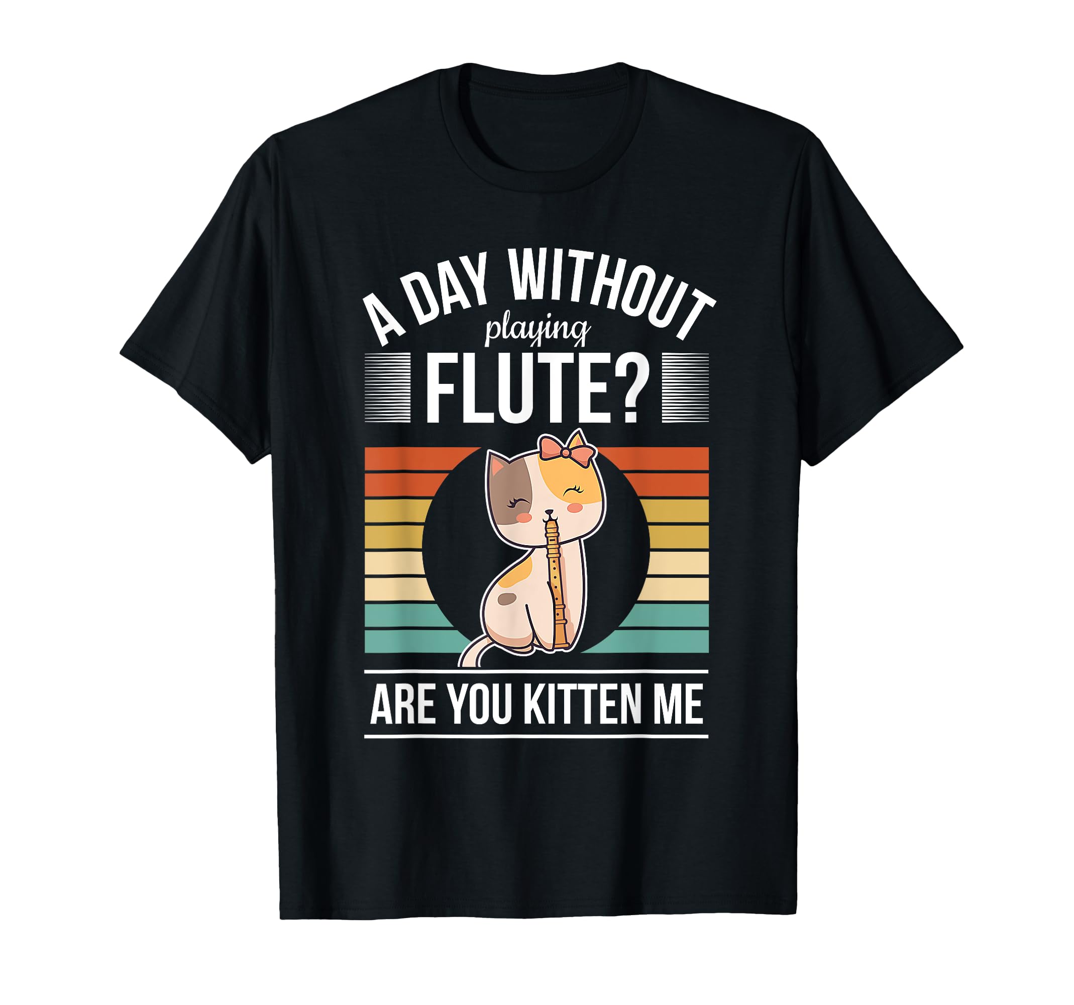 Funny Flute Player Saying Flutist Day Without Playing Flute T-Shirt