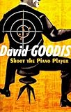 Front cover for the book Shoot the piano player by David Goodis