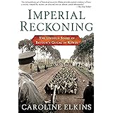 Imperial Reckoning: The Untold Story of Britain's Gulag in Kenya