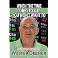When The Time Comes To Buy, You Won't Want To: Timeless pieces of wit and wisdom compiled by a Wall Street legend