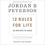 12 Rules for Life: An Antidote to Chaos