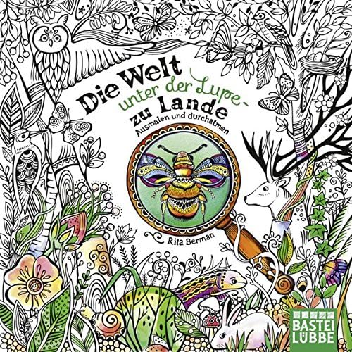 Download Die Welt unter der Lupe - zu Lande: Ausmalen und durchatmen PDF
