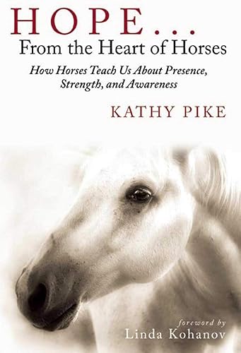Download Hope . . . From the Heart of Horses: How Horses Teach Us About Presence, Strength, and Awareness PDF