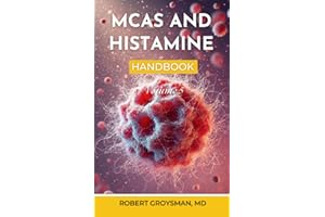 The Complete Long Covid Handbook: MCAS & Histamine: Volume 5 (The Complete Long COVID Handbook Series)