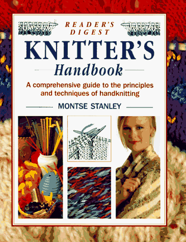 Reader's Digest Knitter's Handbook: A Comprehensive Guide to the Principles and Techniques of Handkn by Montse Stanley
