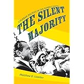 The Silent Majority: Suburban Politics in the Sunbelt South (Politics and Society in Modern America)