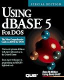 Using dBASE for DOS, Que Development Group Staff, 1565297288