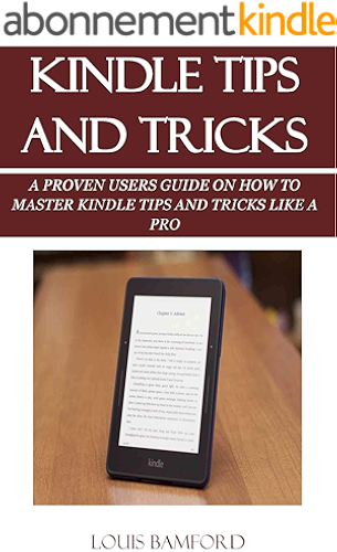 Download KINDLE TIPS AND TRICKS: A PROVEN USERS GUIDE ON HOW TO MASTER KINDLE TIPS AND TRICKS LIKE A PRO (English Edition) PDF