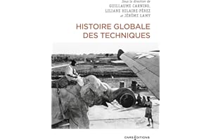 Histoire globale des techniques (French Edition)