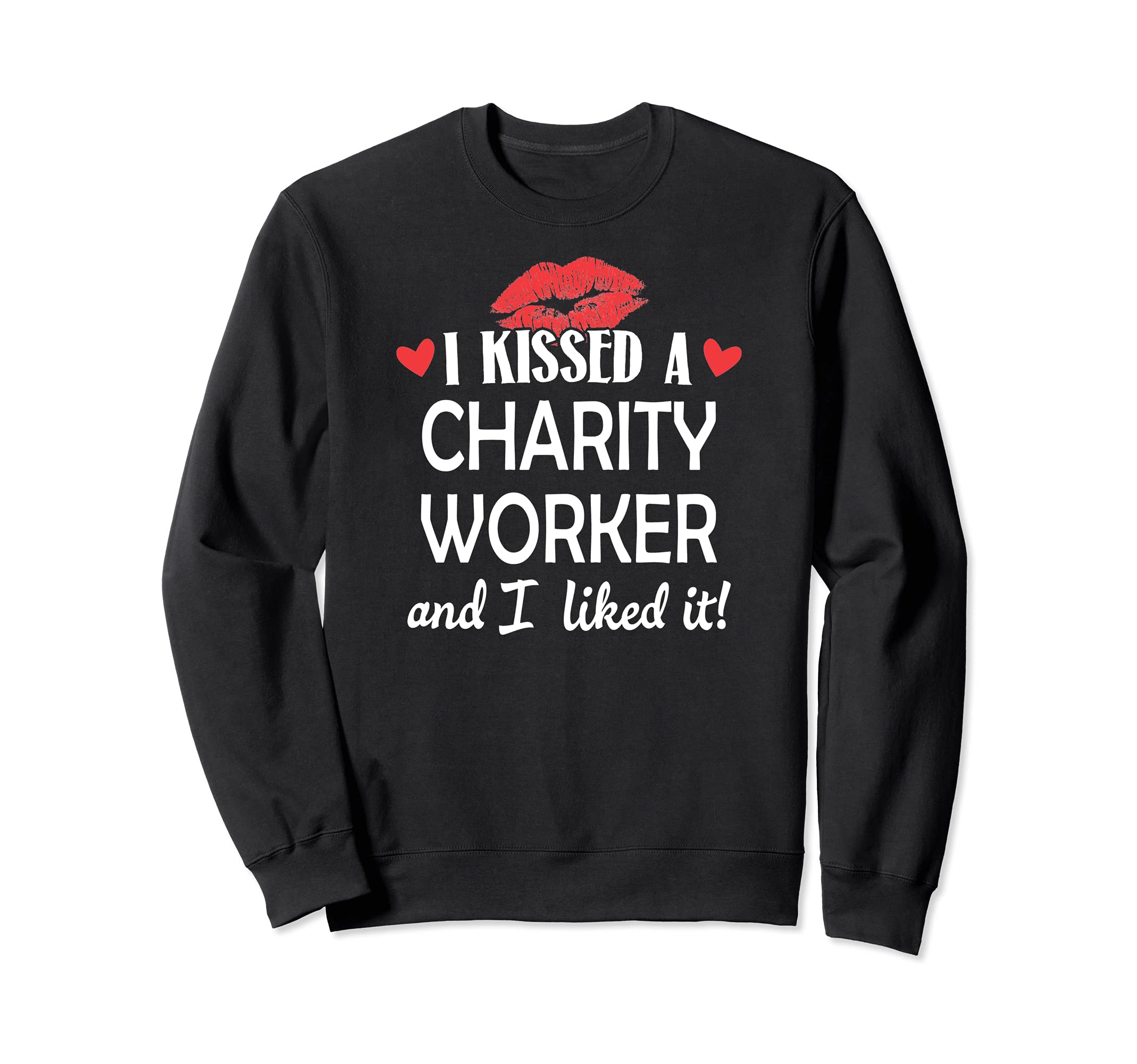 I Kissed a Charity Worker Design Married Dating Anniversary Sweatshirt