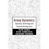 Group Dynamics: Spatiality, Technology and Positive Disintegration