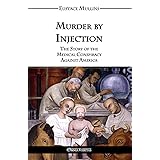 Murder by Injection: The Story of the Medical Conspiracy Against America