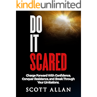 Do It Scared: Charge Forward With Confidence, Conquer Resistance, and Break Through Your Limitations.