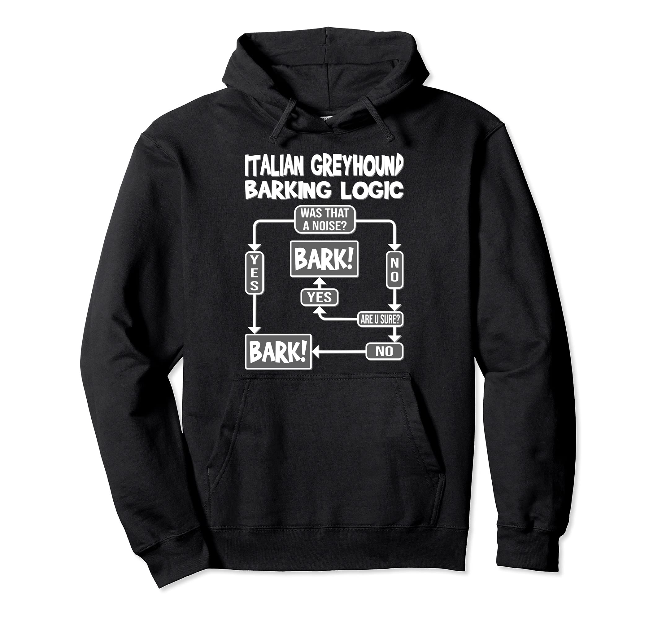 Dog Barking Logic, funny dog gift, Funny Italian Greyhound Pullover Hoodie