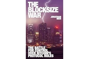 The Blocksize War: The battle for control over Bitcoin’s protocol rules