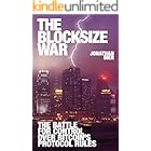The Blocksize War: The battle for control over Bitcoin’s protocol rules