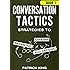 Conversation Tactics: Strategies to Charm, Befriend, and Defend (Book 1) (Conversation Tactics for Better Relationships)