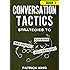 Conversation Tactics: Strategies to Charm, Befriend, and Defend (Book 1) (Conversation Tactics for Better Relationships)