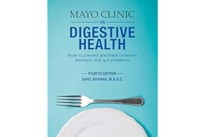 Mayo Clinic on Digestive Health: How to Prevent and Treat Common Stomach and Gut Problems