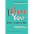 I Hate You--Don't Leave Me: Understanding the Borderline Personality
