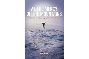 At the Mercy of the Mountains: True Stories of Survival and Tragedy in New York's Adirondacks