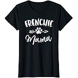 Frenchie Mama French Bulldog Lover Owner Gift Dog Mom Mother T-ShirtOEKO-TEX STANDARD 100