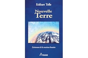 Nouvelle Terre: L'avènement de la conscience humaine (French Edition)