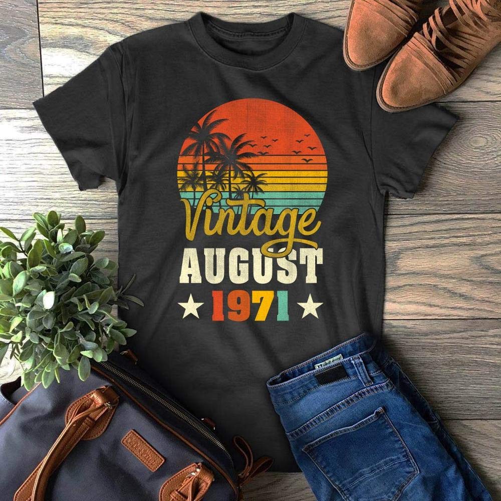 Born In August 1971 48 Year Old Gif 1971 Birthday Gift Funny Vintage 48th Birthday Gift Ideas For Dad Mom T Shirt