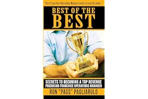 Best of the Best: Secrets to Becoming a Top Revenue Producing Franchise Operations Manager