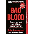 Bad Blood: Secrets and Lies in a Silicon Valley Startup