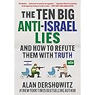 The Ten Big Anti-Israel Lies: And How to Refute Them with Truth